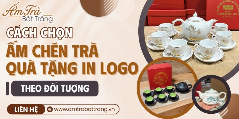 cách chọn ấm chén trà quà tặng phù hợp từng nhóm đối tượng