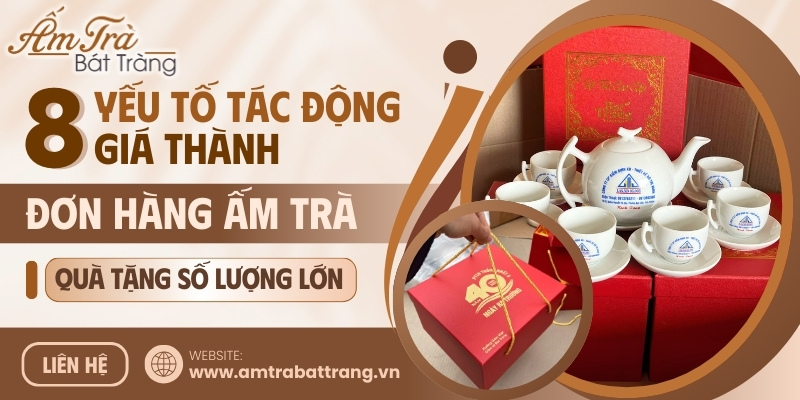 yếu tố tác động đến giá thành bộ ấm chén trà quà tặng in logo số lượng lớn